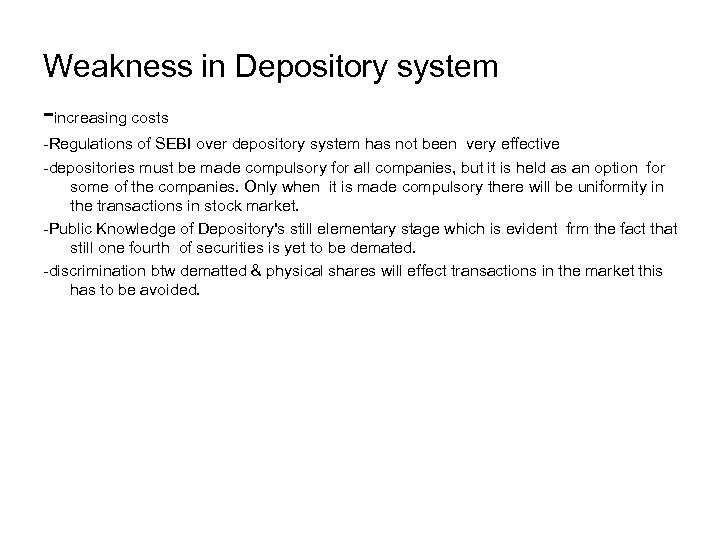 Weakness in Depository system -increasing costs -Regulations of SEBI over depository system has not