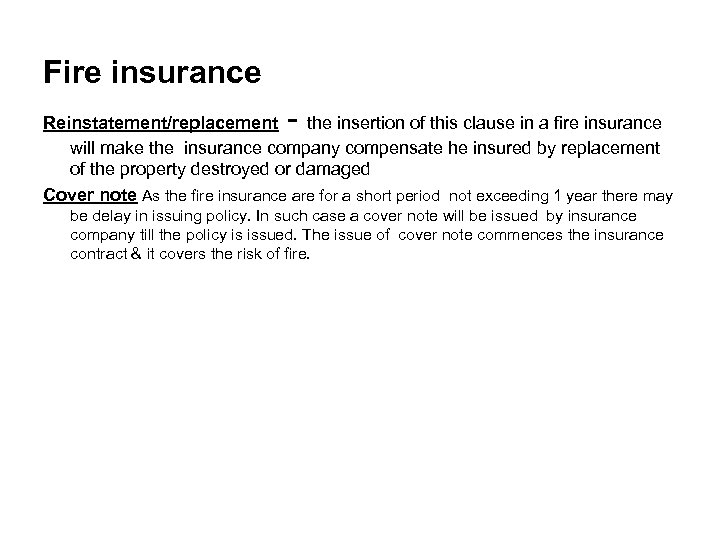 Fire insurance - Reinstatement/replacement the insertion of this clause in a fire insurance will