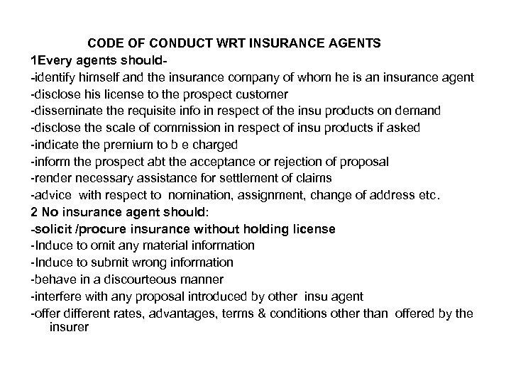 CODE OF CONDUCT WRT INSURANCE AGENTS 1 Every agents should-identify himself and the insurance