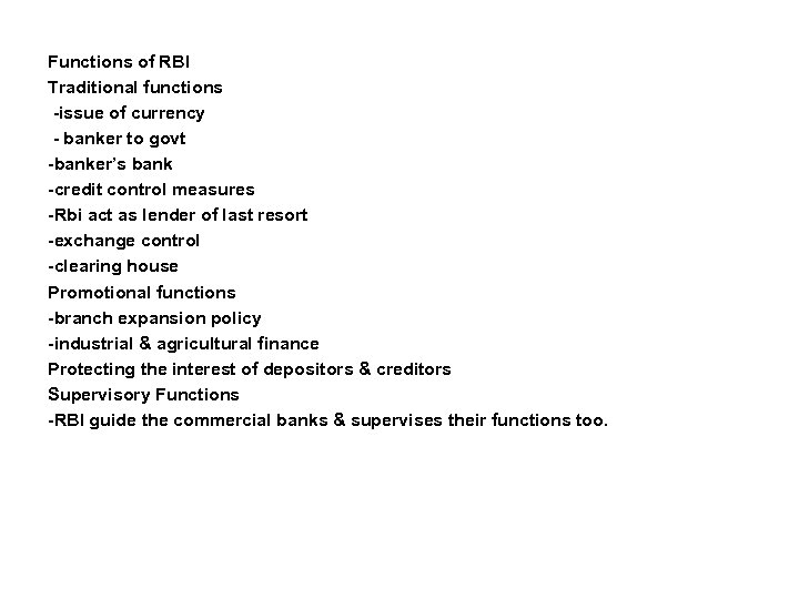 Functions of RBI Traditional functions -issue of currency - banker to govt -banker’s bank