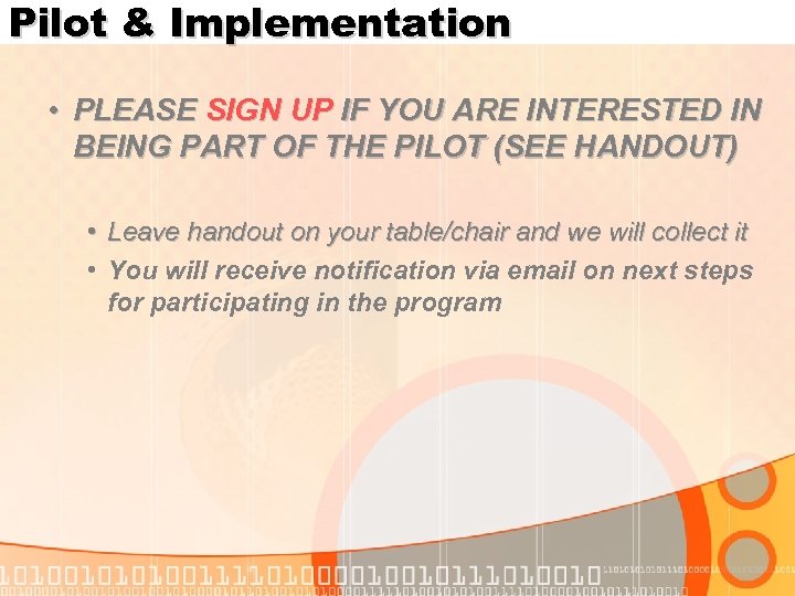 Pilot & Implementation • PLEASE SIGN UP IF YOU ARE INTERESTED IN BEING PART