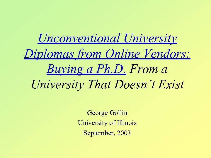 Unconventional University Diplomas from Online Vendors: Buying a Ph. D. From a University That
