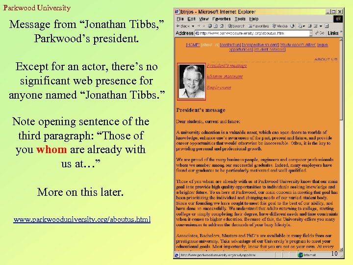 Parkwood University Message from “Jonathan Tibbs, ” Parkwood’s president. Except for an actor, there’s