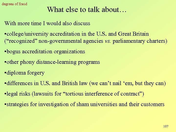degrees of fraud What else to talk about… With more time I would also
