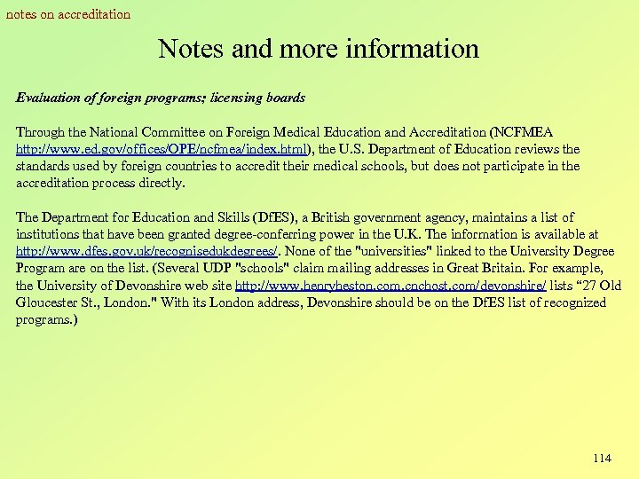 notes on accreditation Notes and more information Evaluation of foreign programs; licensing boards Through