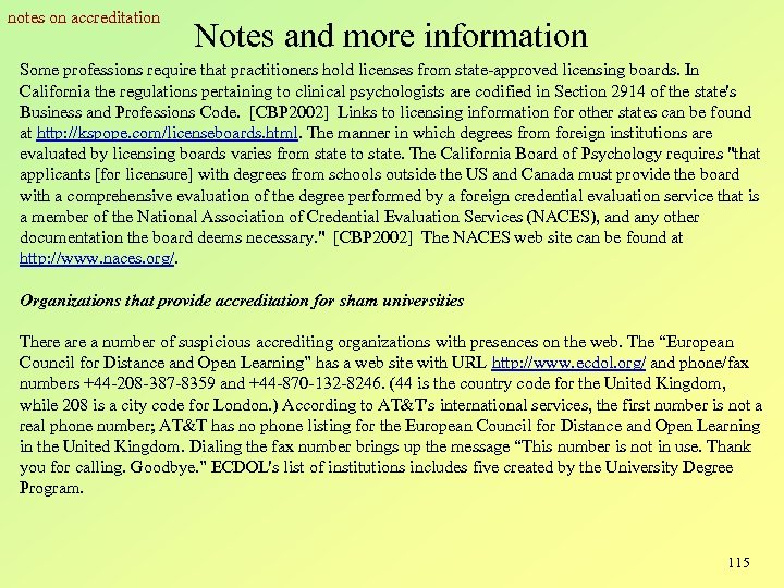 notes on accreditation Notes and more information Some professions require that practitioners hold licenses
