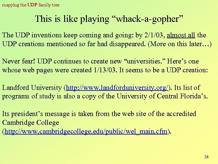 mapping the UDP family tree This is like playing “whack-a-gopher” The UDP inventions keep