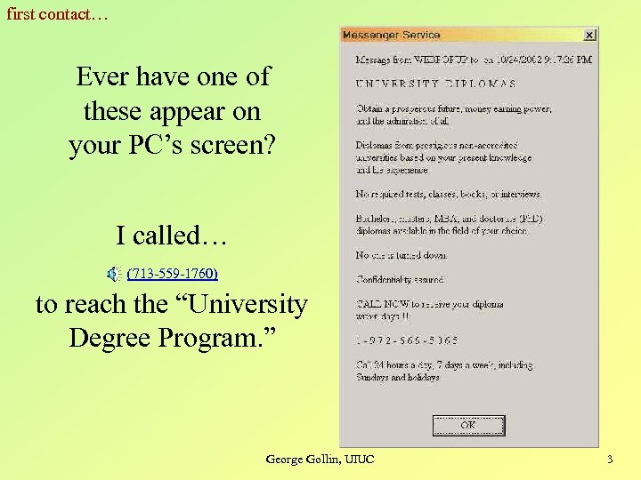 first contact… Ever have one of these appear on your PC’s screen? I called…