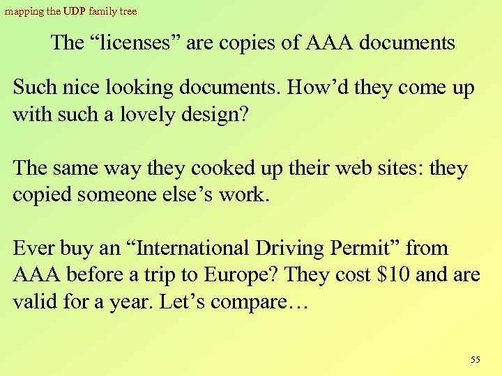 mapping the UDP family tree The “licenses” are copies of AAA documents Such nice