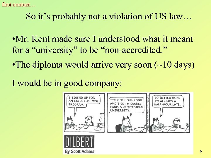 first contact… So it’s probably not a violation of US law… • Mr. Kent