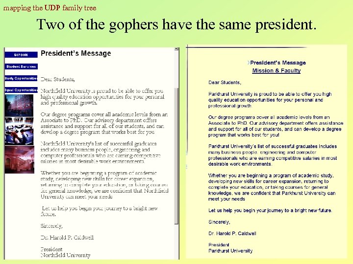 mapping the UDP family tree Two of the gophers have the same president. 