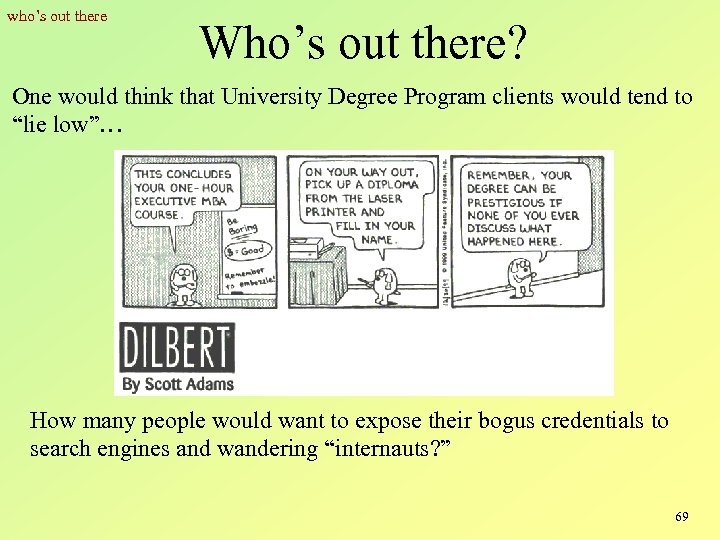 who’s out there Who’s out there? One would think that University Degree Program clients