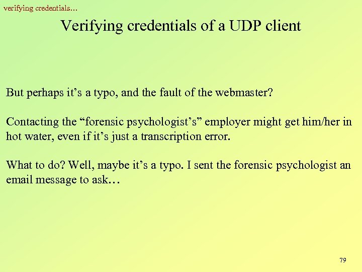 verifying credentials… Verifying credentials of a UDP client But perhaps it’s a typo, and