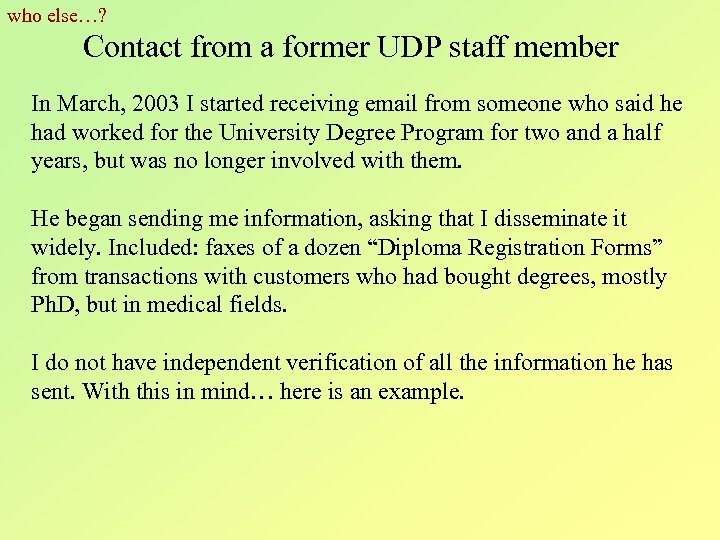 who else…? Contact from a former UDP staff member In March, 2003 I started