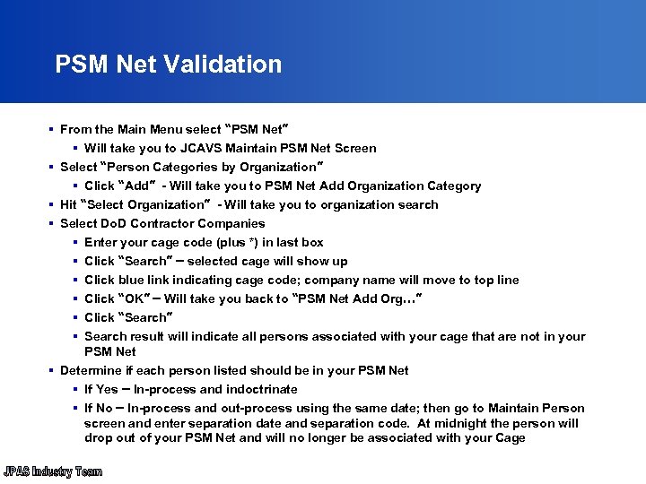 PSM Net Validation § From the Main Menu select “PSM Net” § Will take