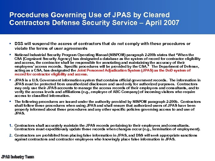 Procedures Governing Use of JPAS by Cleared Contractors Defense Security Service – April 2007