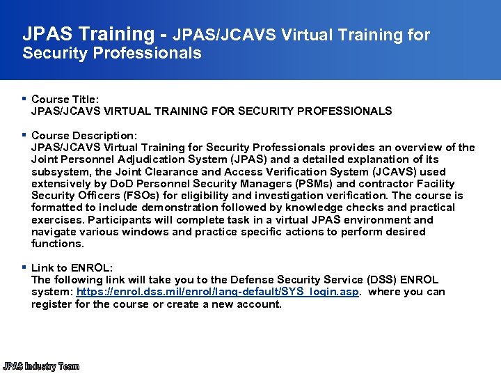 JPAS Training - JPAS/JCAVS Virtual Training for Security Professionals § Course Title: JPAS/JCAVS VIRTUAL