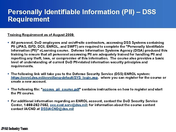 Personally Identifiable Information (PII) – DSS Requirement Training Requirement as of August 2008: §