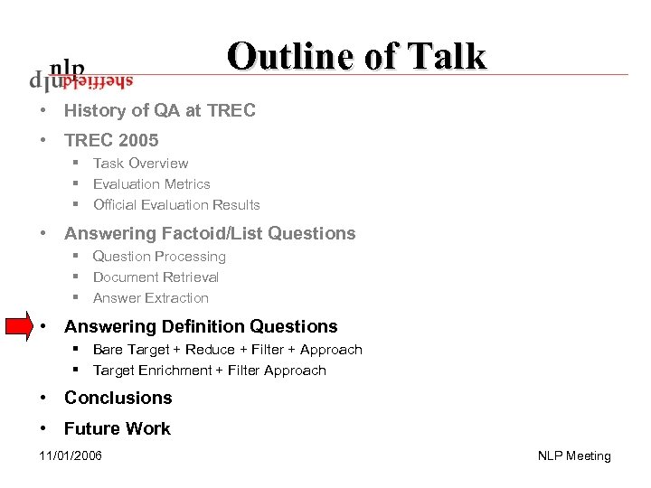 Outline of Talk • History of QA at TREC • TREC 2005 § Task