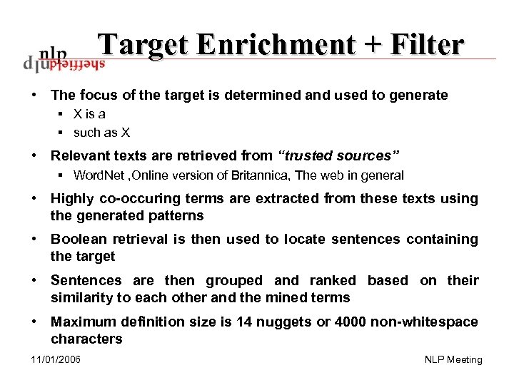 Target Enrichment + Filter • The focus of the target is determined and used