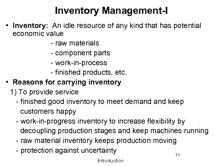 Inventory Management-I • Inventory: An idle resource of any kind that has potential economic