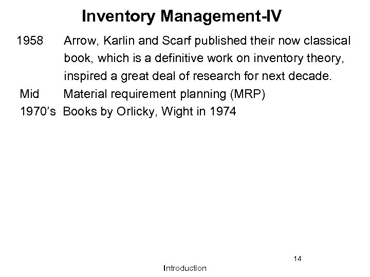 Inventory Management-IV 1958 Arrow, Karlin and Scarf published their now classical book, which is