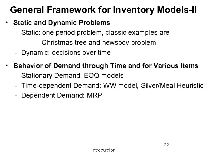 General Framework for Inventory Models-II • Static and Dynamic Problems - Static: one period