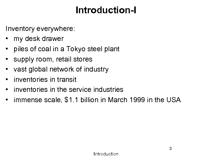 Introduction-I Inventory everywhere: • my desk drawer • piles of coal in a Tokyo