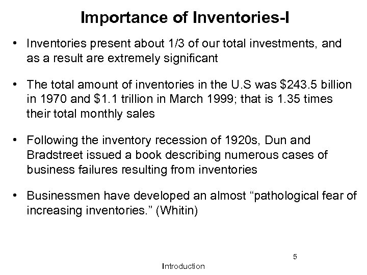 Importance of Inventories-I • Inventories present about 1/3 of our total investments, and as