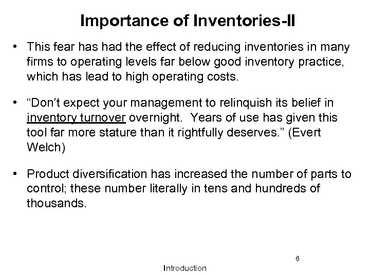 Importance of Inventories-II • This fear has had the effect of reducing inventories in