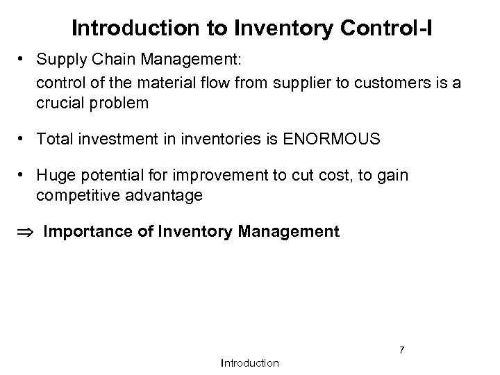 Introduction to Inventory Control-I • Supply Chain Management: control of the material flow from