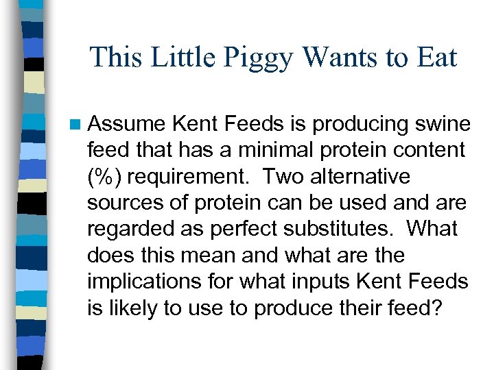 This Little Piggy Wants to Eat n Assume Kent Feeds is producing swine feed