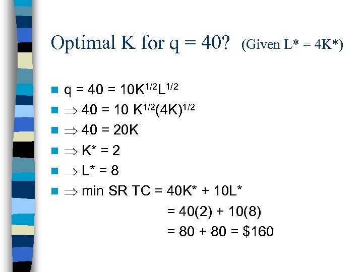 Optimal K for q = 40? n n n (Given L* = 4 K*)