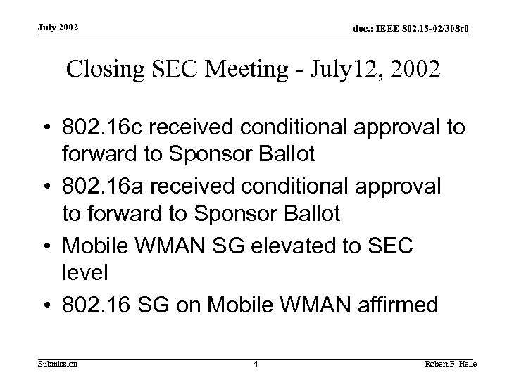 July 2002 doc. : IEEE 802. 15 -02/308 r 0 Closing SEC Meeting -