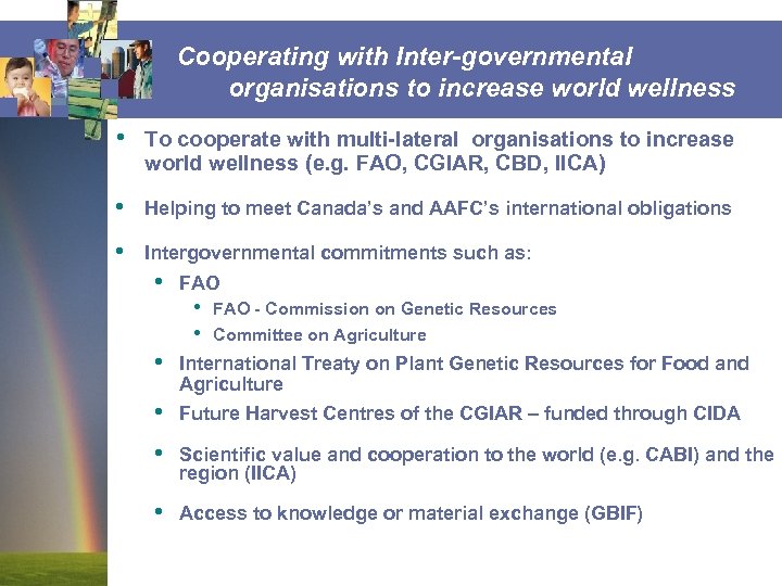 Cooperating with Inter-governmental organisations to increase world wellness • To cooperate with multi-lateral organisations