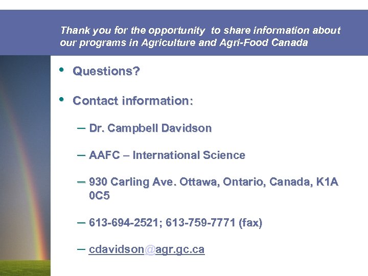 Thank you for the opportunity to share information about our programs in Agriculture and