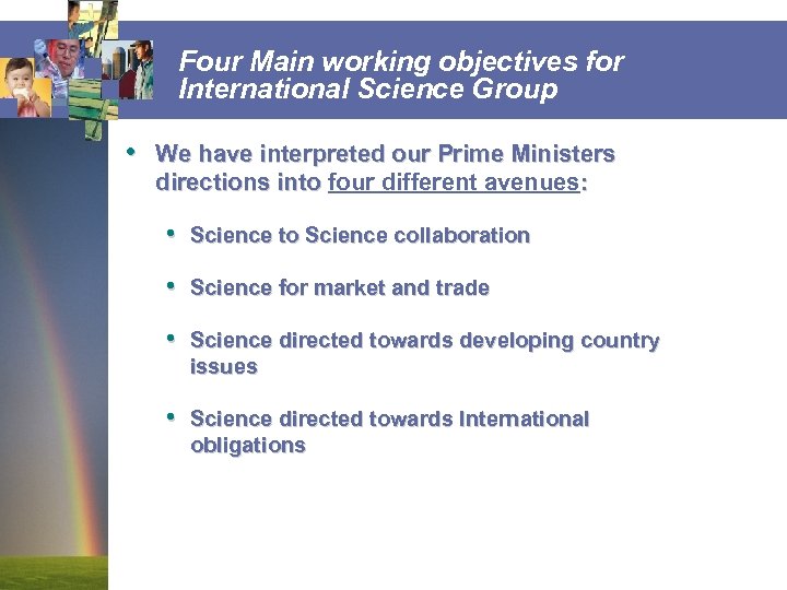 Four Main working objectives for International Science Group • We have interpreted our Prime