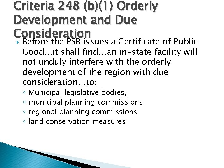 Criteria 248 (b)(1) Orderly Development and Due Consideration Before the PSB issues a Certificate