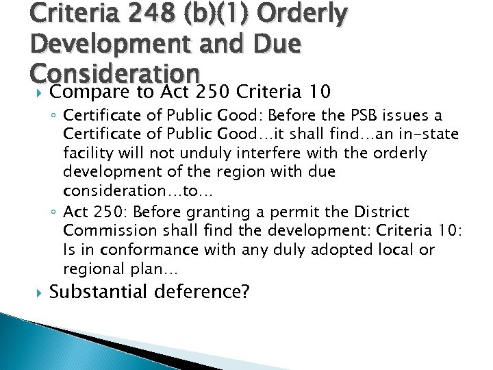 Criteria 248 (b)(1) Orderly Development and Due Consideration Compare to Act 250 Criteria 10