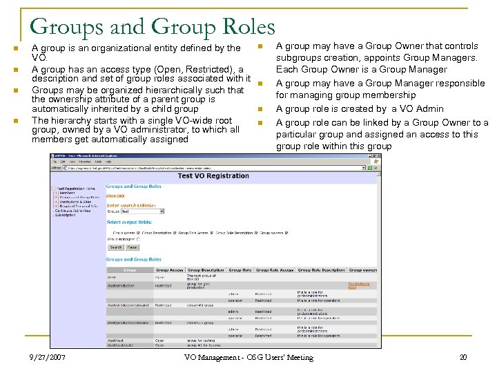 Groups and Group Roles n n A group is an organizational entity defined by