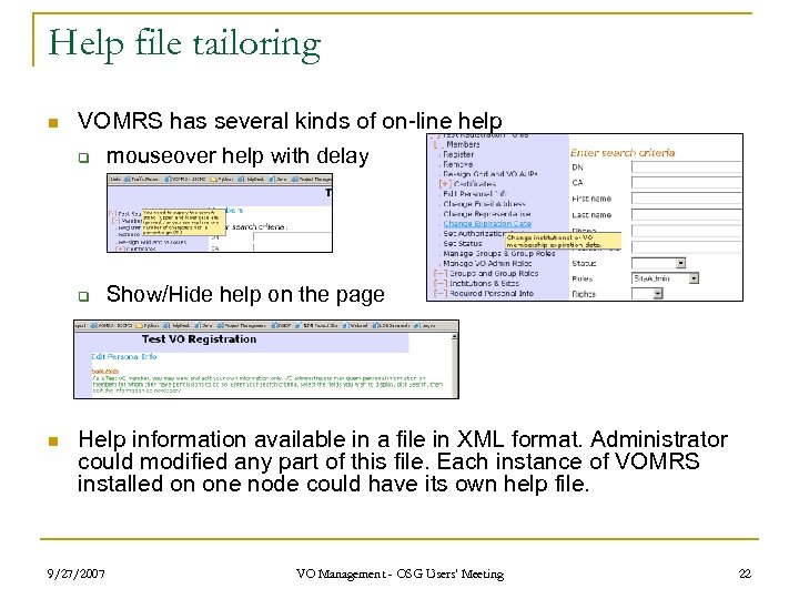 Help file tailoring n VOMRS has several kinds of on-line help q mouseover help