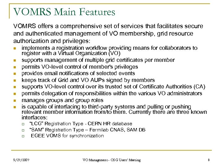 VOMRS Main Features VOMRS offers a comprehensive set of services that facilitates secure and