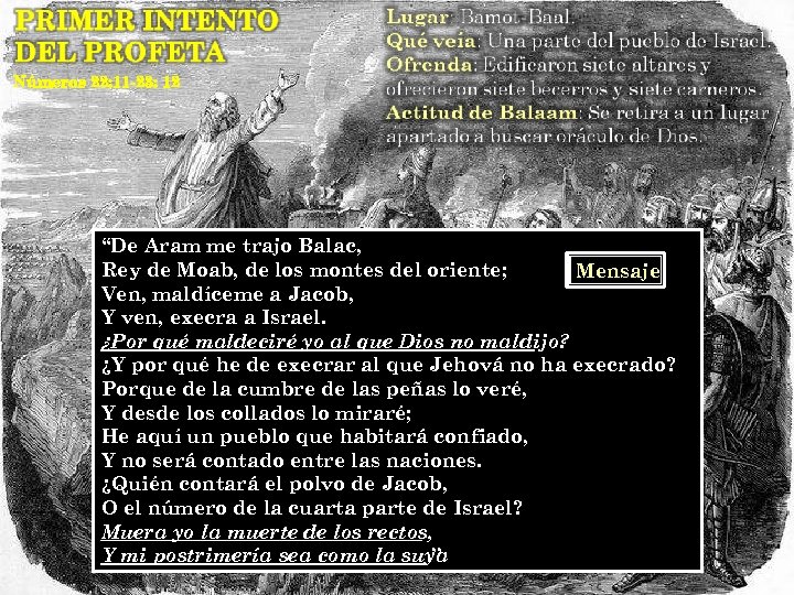Números 22: 11 -23: 12 “De Aram me trajo Balac, Rey de Moab, de