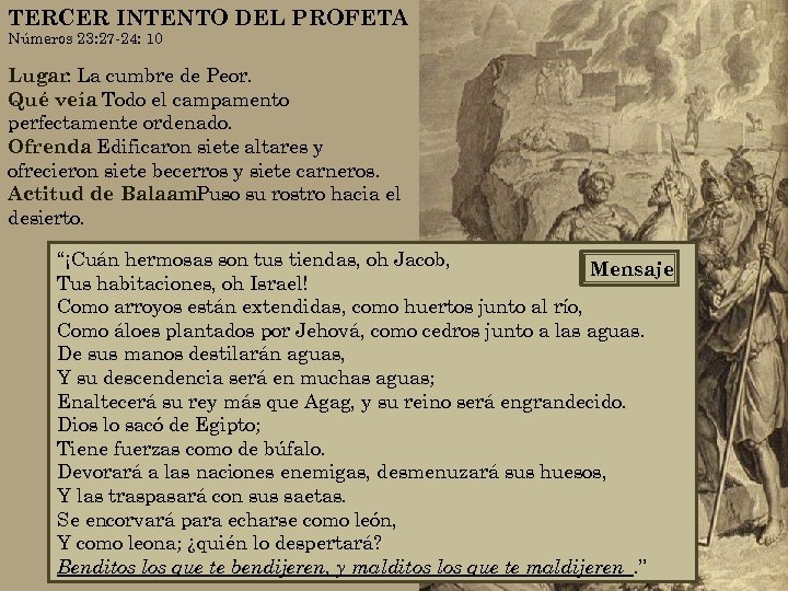 TERCER INTENTO DEL PROFETA Números 23: 27 -24: 10 Lugar La cumbre de Peor.