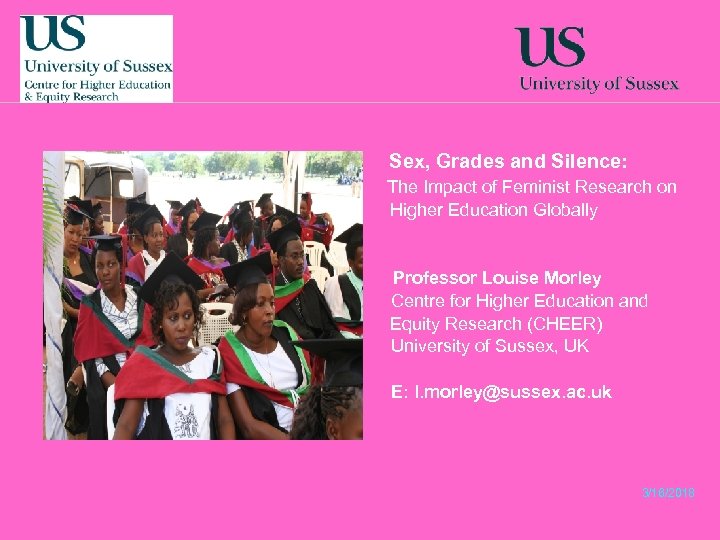 Sex, Grades and Silence: The Impact of Feminist Research on Higher Education Globally Professor