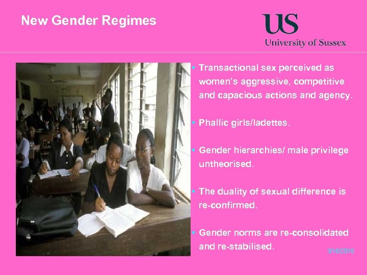 New Gender Regimes • Transactional sex perceived as women’s aggressive, competitive and capacious actions