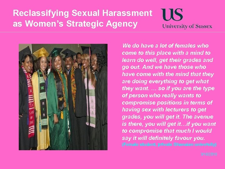 Reclassifying Sexual Harassment as Women’s Strategic Agency We do have a lot of females