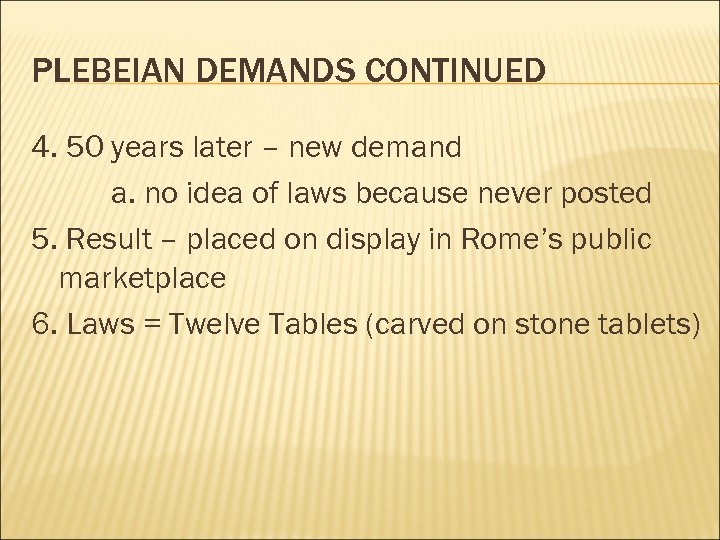 PLEBEIAN DEMANDS CONTINUED 4. 50 years later – new demand a. no idea of
