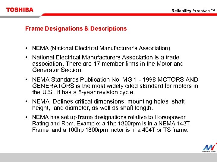 Reliability in motion ™ Frame Designations & Descriptions • NEMA (National Electrical Manufacturer’s Association)