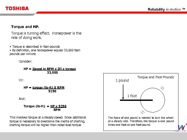 Reliability in motion ™ Torque and HP. Torque is turning effect. Horsepower is the